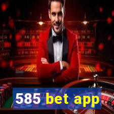 585 bet app